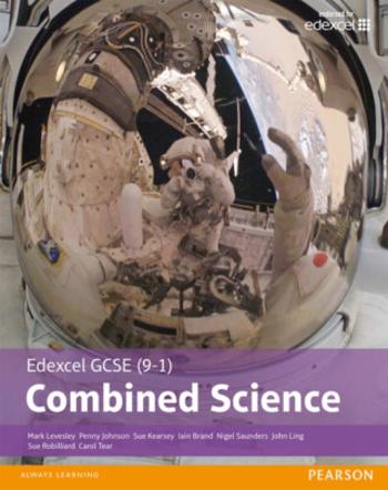 Edexcel GCSE (9-1) Combined Science Student Book (Edexcel (9-1) GCSE Science 2016) - Penny Johnson, Carol Tear, Susan Kearsey, Sue Robilliard, Nigel S