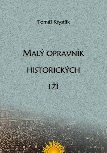 Malý opravník historických lží - Tomáš Krystlík - e-kniha