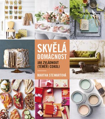 Skvělá domácnost - Martha Stewartová