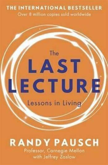 The Last Lecture - Randy Pausch