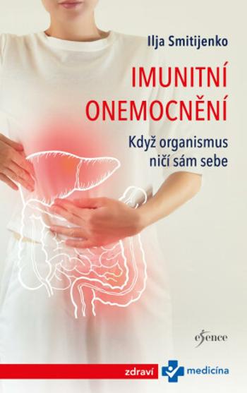 Imunitní onemocnění: Když organismus ničí sám sebe - Smitijenko Ilja