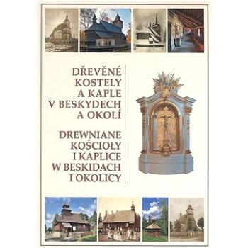 Dřevěné kostely a kaple v Beskydech a okolí (978-80-254-5500-5)