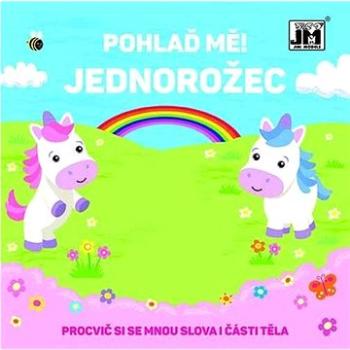 Pohlaď mě! Jednorožec: Procvič si se mnou slova i části těla (8595593828695)