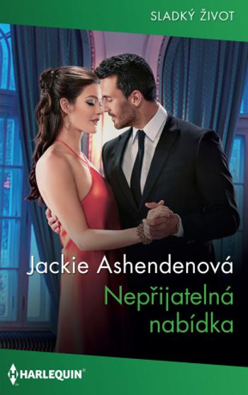 Nepřijatelná nabídka - Jackie Ashendenová - e-kniha