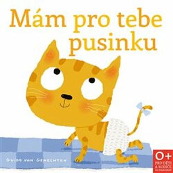 Mám pro tebe pusinku - Guido van Genechten