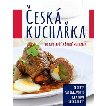 Česká kuchařka: To nejlepší z české kuchyně (978-80-7567-028-1)