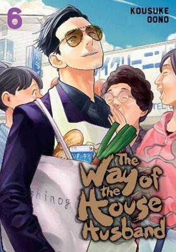 The Way of the Househusband 6 - Kósuke Óno