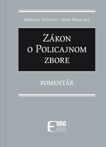 Zákon o policajnom zbore - Marcela Tittlová, Jozef Medelský