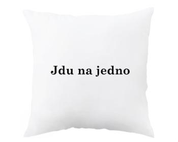 Polštář Jdu na jedno