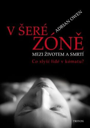 V šeré zóně - Mezi životem a smrtí - Owen Adrian