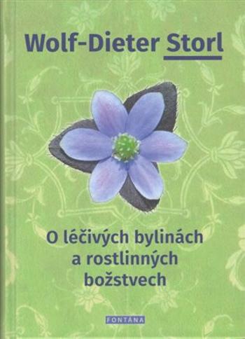 O léčivých bylinách a rostlinných božstvech - Wolf-Dieter Storl, Christine Storl