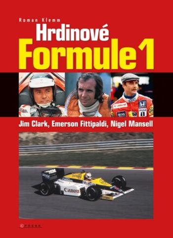 Hrdinové formule 1 - Clark, Fittipaldi, Mansell - Roman Klemm - e-kniha