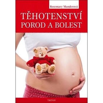 Těhotenství, porod a bolest (978-80-7387-810-8)