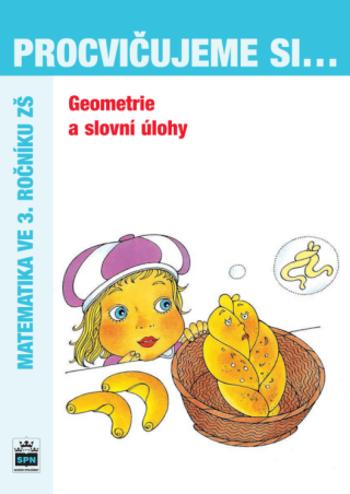 Procvičujeme si geometrii a slovní úlohy pro 3. r. ZŠ - Michaela Kaslová, Romana Malá