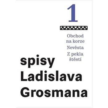 Obchod na korze Nevěsta Z pekla štěstí: Spisy ladislava Grosmana (978-80-7470-296-9)