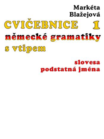 Cvičebnice německé gramatiky s vtipem - Markéta Blažejová - e-kniha