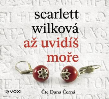 Až uvidíš moře - Scarlett Wilková - audiokniha