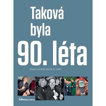 Taková byla 90. léta (978-80-88207-02-3)