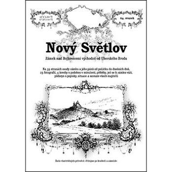 Nový Světlov: Zámek nad Bojkovicemi východně od Uherského Brodu (978-80-87891-05-6)