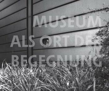 Museum als Ort der Begegnung: am Beispie - Peter Kropp, Petr Spielmann, Marek Spielmann