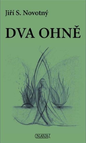 Dva ohně - Jiří S. Novotný