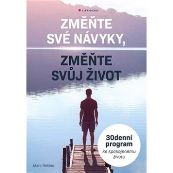 Změňte své návyky, změňte svůj život: 30denní program ke spokojenému životu (978-80-271-1325-5)