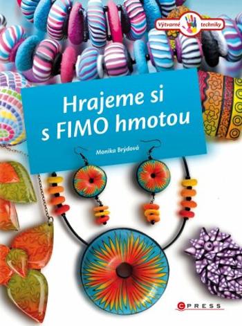 Hrajeme si s Fimo hmotou - Monika Brýdová - e-kniha