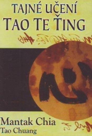 Tajné učení Tao Te Ťing - Mantak Chia, Tao Chuang