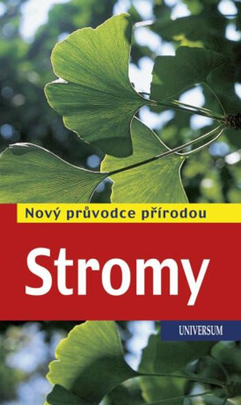 Stromy - Nový průvodce přírodou - Margot Spohnová, Roland Spohn