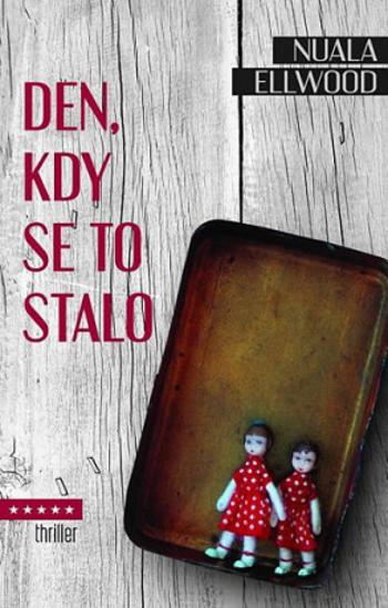 Den, kdy se to stalo - Nuala Ellwood