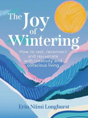 Joy of Wintering - Erin Nimi  Longhurst