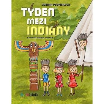 Týden mezi indiány (978-80-271-0703-2)