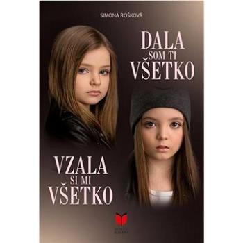 Vzala si mi všetko + Dala som ti všetko (978-80-8214-111-8)