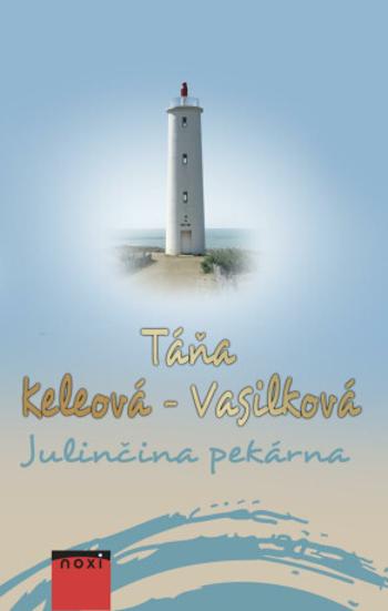 Julinčina pekárna - Táňa Keleová-Vasilková