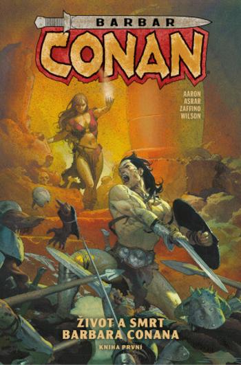 Barbar Conan 1 - Život a smrt barbara Conana 1 - Jason Aaron, Matthew Wilson, Mahmud Asrar, Gerardo Zaffino