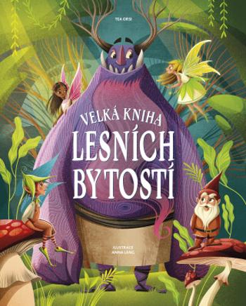 Velká kniha lesních bytostí - Tea Orsi