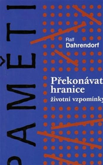 Překonávat hranice - Ralf Dahrendorf