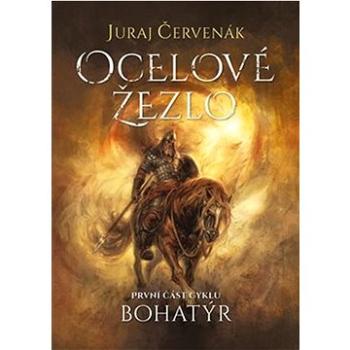 Bohatýr I. Ocelové žezlo (978-80-257-3870-2)