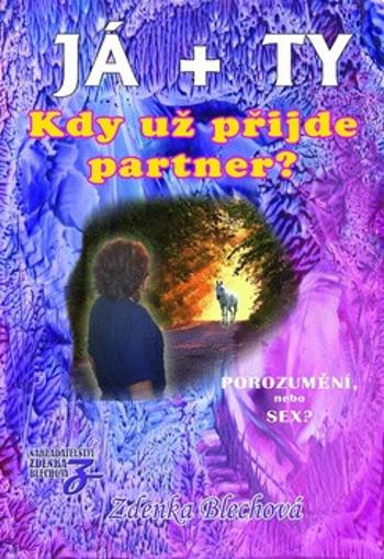 JÁ + TY - Kdy už přijde partner - Zdenka Blechová