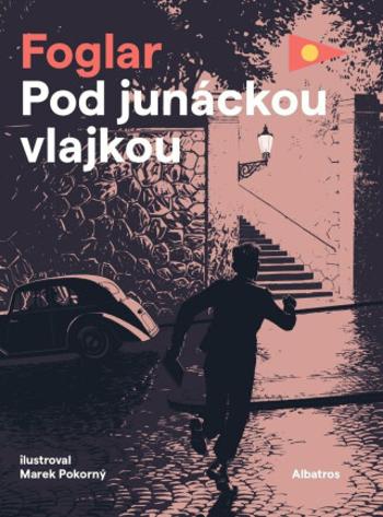 Pod junáckou vlajkou - Jaroslav Foglar, Marek Pokorný