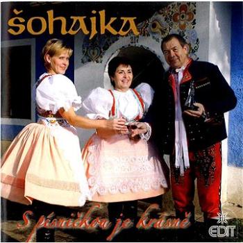 Šohajka: S písničkou je krásně - CD (410214-2)