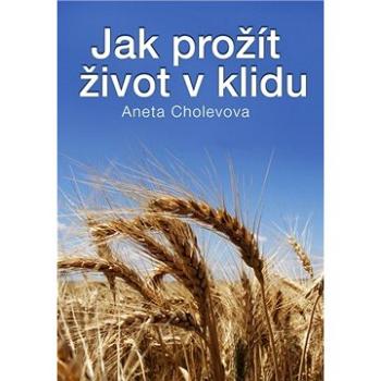 Jak prožít život v klidu (999-00-016-9738-9)