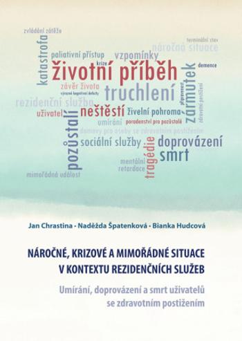 Náročné, krizové a mimořádné situace v kontextu rezidenčních služeb. Umírání, doprovázení a smrt uživatelů se zdravotním postižením - Naděžda Špatenko