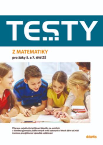 Testy z matematiky pro žáky 5. a 7. tříd ZŠ - Hana Lišková, Ivana Ondráčková, Magda Králová