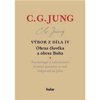 Výbor z díla IV: Obraz člověka a obraz Boha (978-80-906731-9-9)