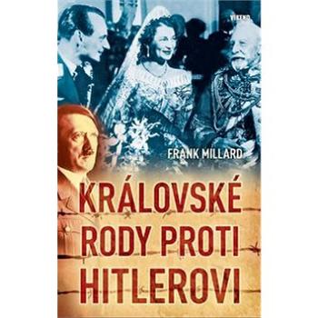 Královské rody proti Hitlerovi (978-80-7222-953-6)