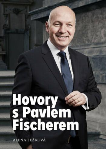 Hovory s Pavlem Fischerem - Alena Ježková