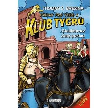 Klub Tygrů Gladiátorův zlatý poklad (978-80-253-2448-6)