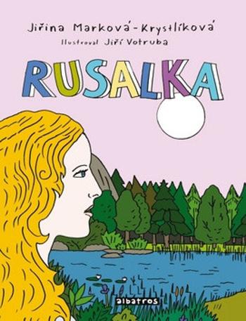 Rusalka - Jiří Votruba, Jiřina Marková-Krystlíková