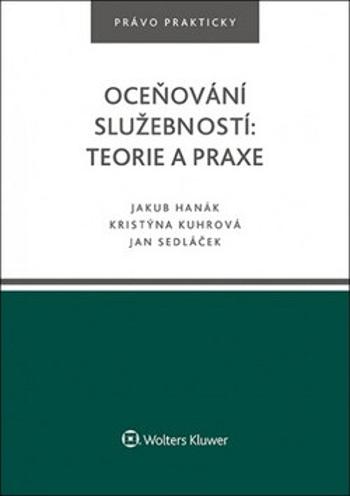 Oceňování služebností: teorie a praxe - Jan Sedláček, Jakub Hanák, Kristýna Kuhrová